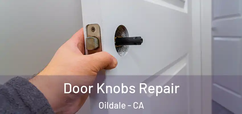  Door Knobs Repair Oildale - CA